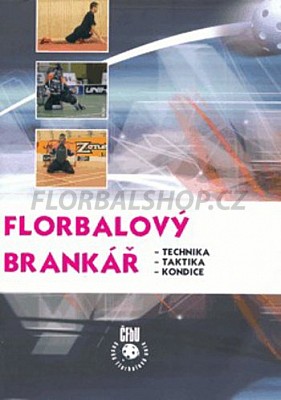 Kniha Florbalový brankář - technika, taktika, kondice
